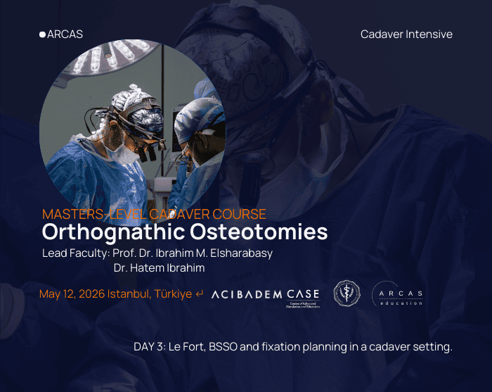 Orthognathic Osteotomies and Fixations cadaver course Day 3 poster – ARCAS Cadaver Intensive, Istanbul, 12 May 2026